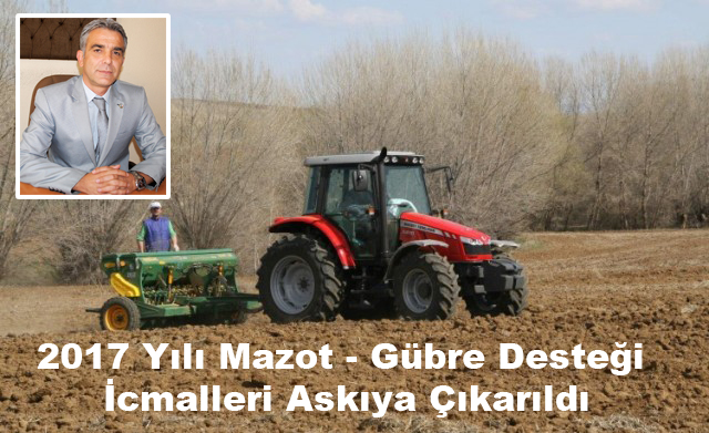 2017 Yılı Mazot - Gübre Desteği İcmalleri Askıya Çıkarıldı