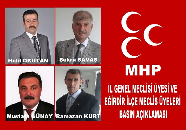 MHP İL GENEL MECLİSİ ÜYESİ VE EĞİRDİR İLÇE MECLİS ÜYELERİ BASIN AÇIKLAMASI