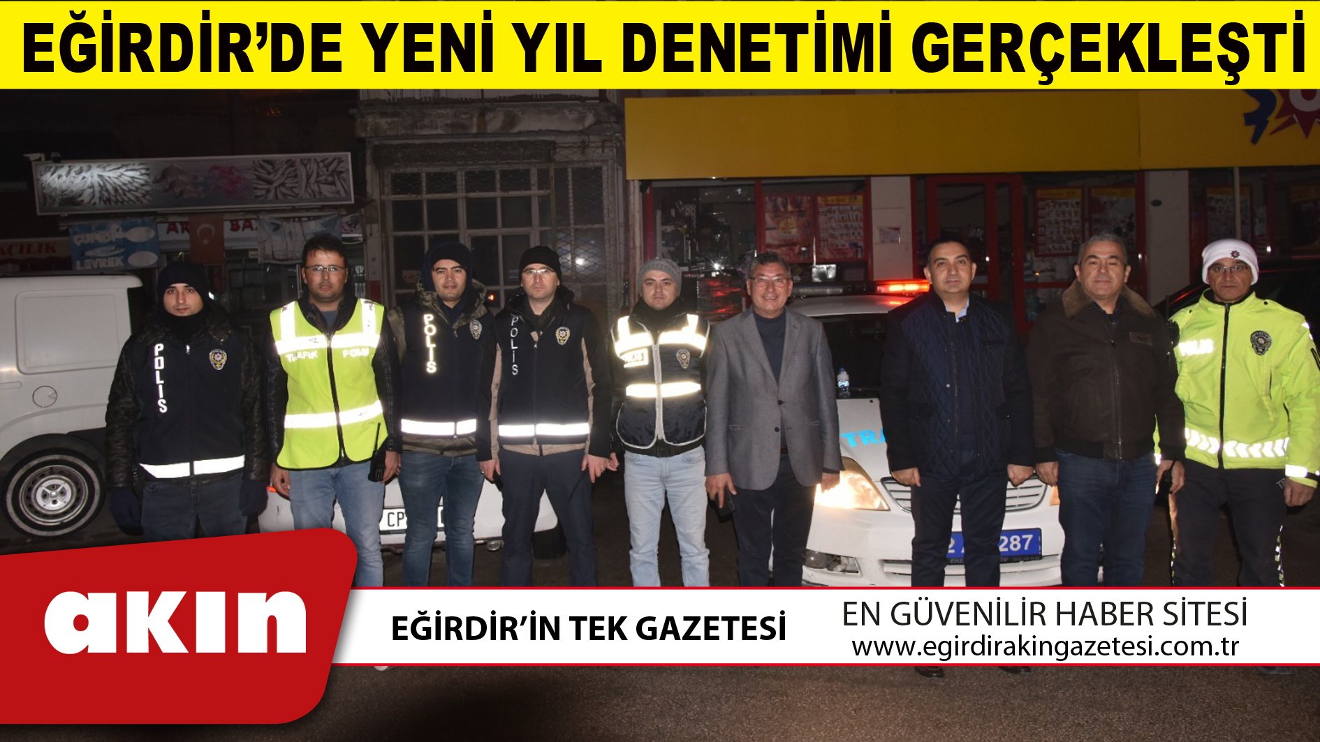 EĞİRDİR’DE YENİ YIL DENETİMİ GERÇEKLEŞTİ