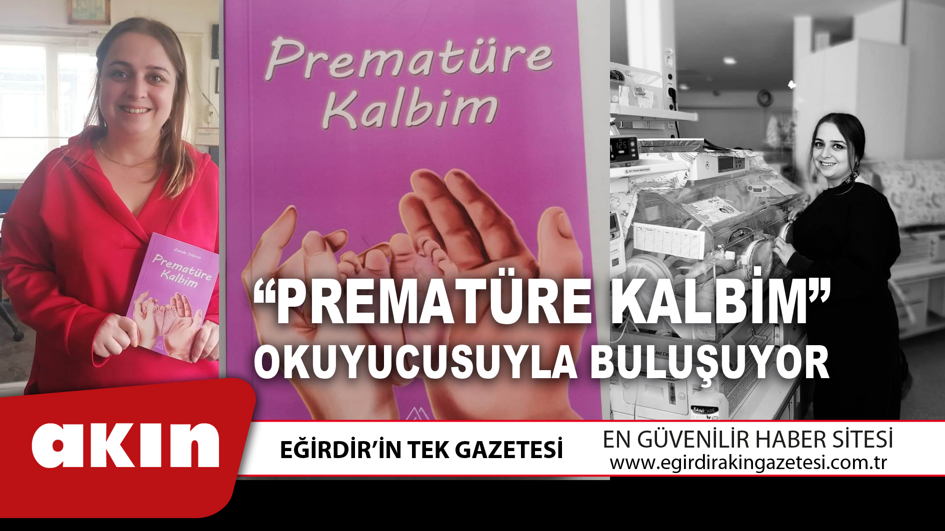 eğirdir haber,akın gazetesi,egirdir haberler,son dakika,“PREMATÜRE KALBİM” OKUYUCUSUYLA BULUŞUYOR