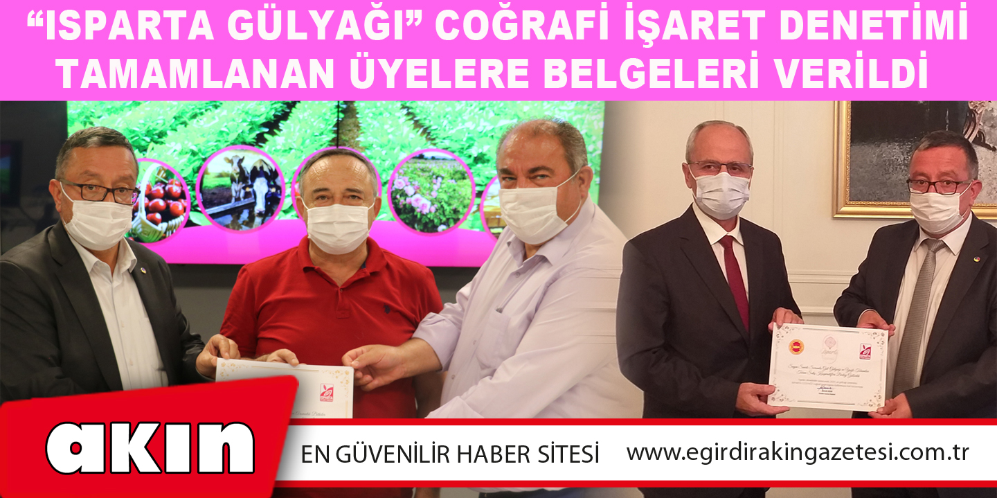  “Isparta Gülyağı” Coğrafi İşaret Denetimi Tamamlanan Üyelere Belgeleri Verildi