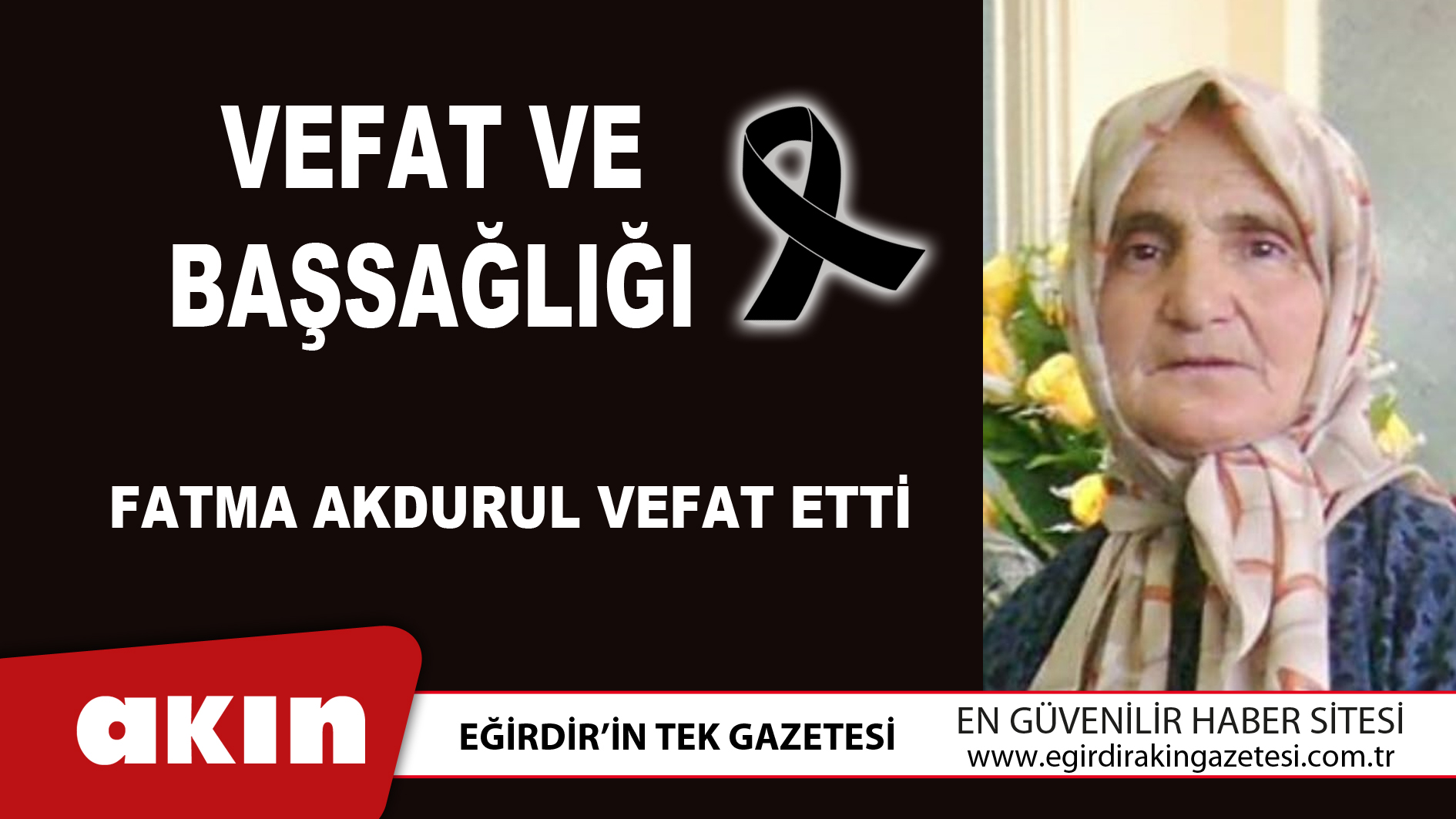 eğirdir haber,akın gazetesi,egirdir haberler,son dakika,Fatma Akdurul Vefat Etti 