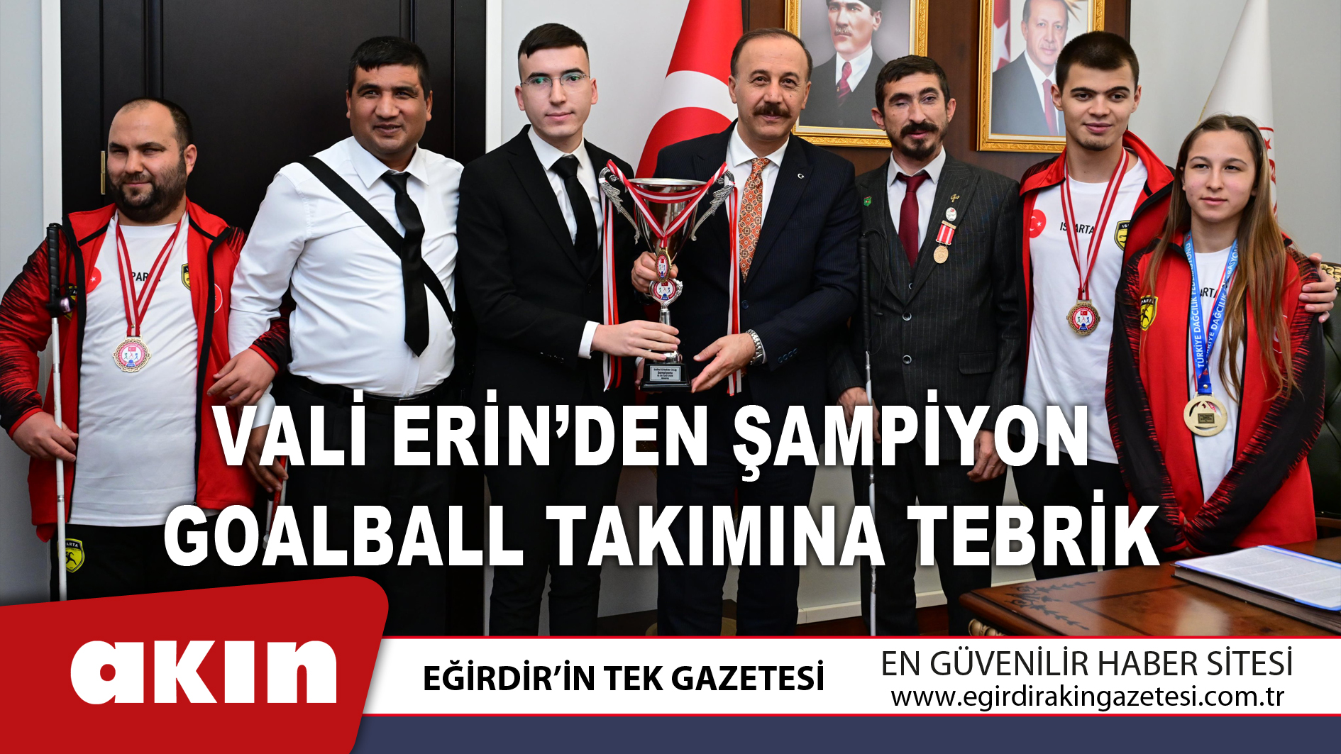 eğirdir haber,akın gazetesi,egirdir haberler,son dakika,Vali Erin’den Şampiyon Goalball Takımına Tebrik