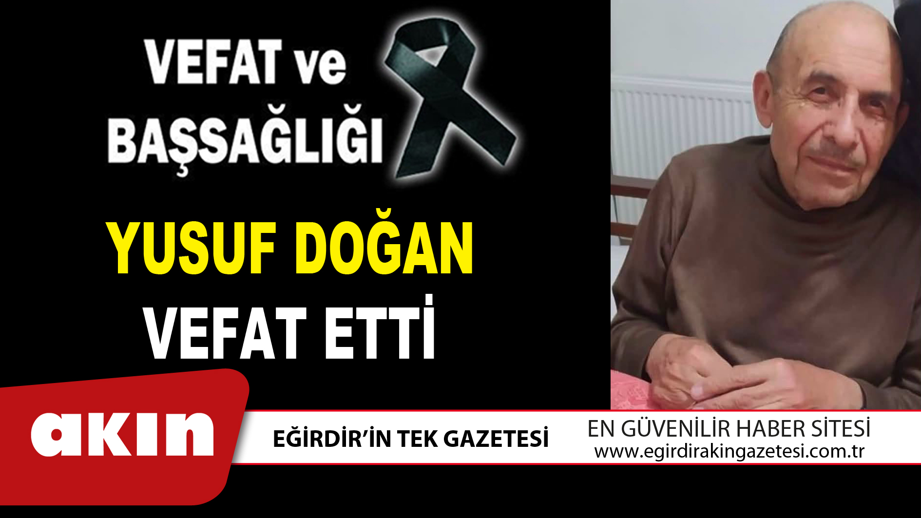 eğirdir haber,akın gazetesi,egirdir haberler,son dakika,YUSUF DOĞAN VEFAT ETTİ