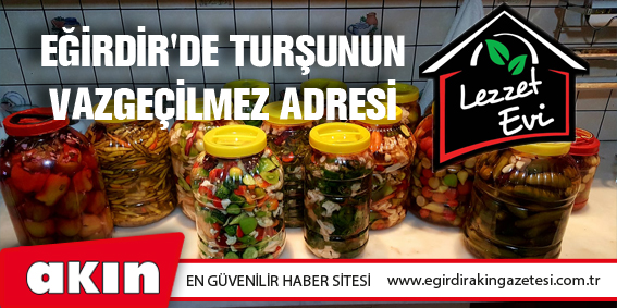Eğirdir'de Turşunun Vazgeçilmez Adresi: LEZZET EVİ