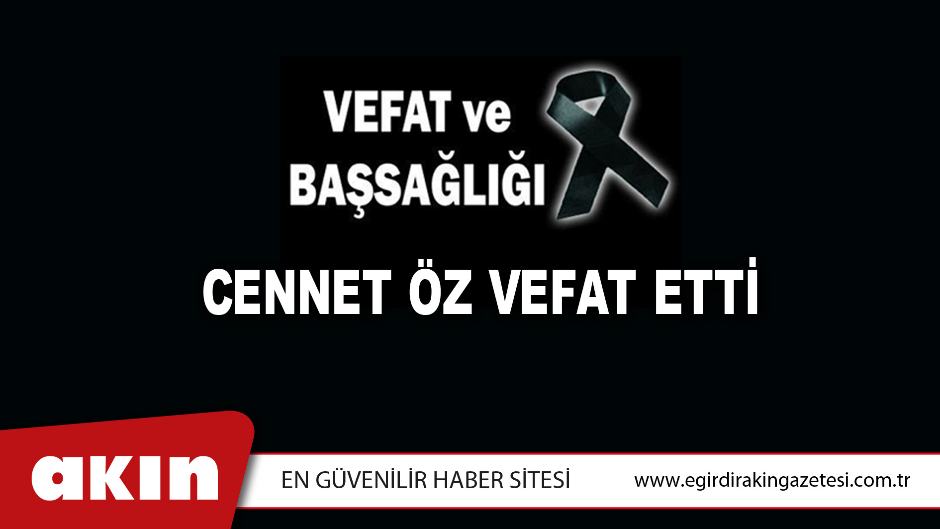CENNET ÖZ VEFAT ETTİ