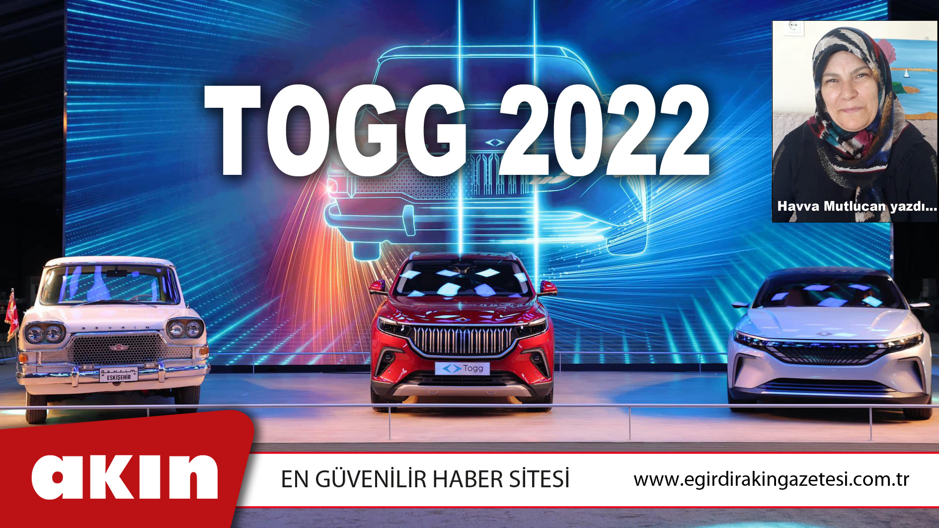 eğirdir haber,akın gazetesi,egirdir haberler,son dakika,TOGG 2022