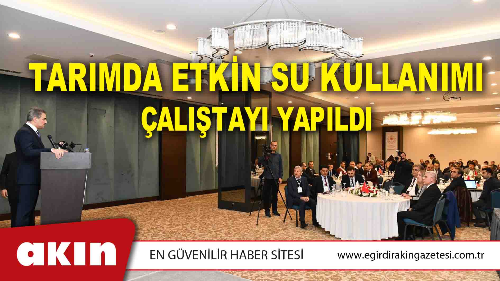 TARIMDA ETKİN SU KULLANIMI ÇALIŞTAYI YAPILDI