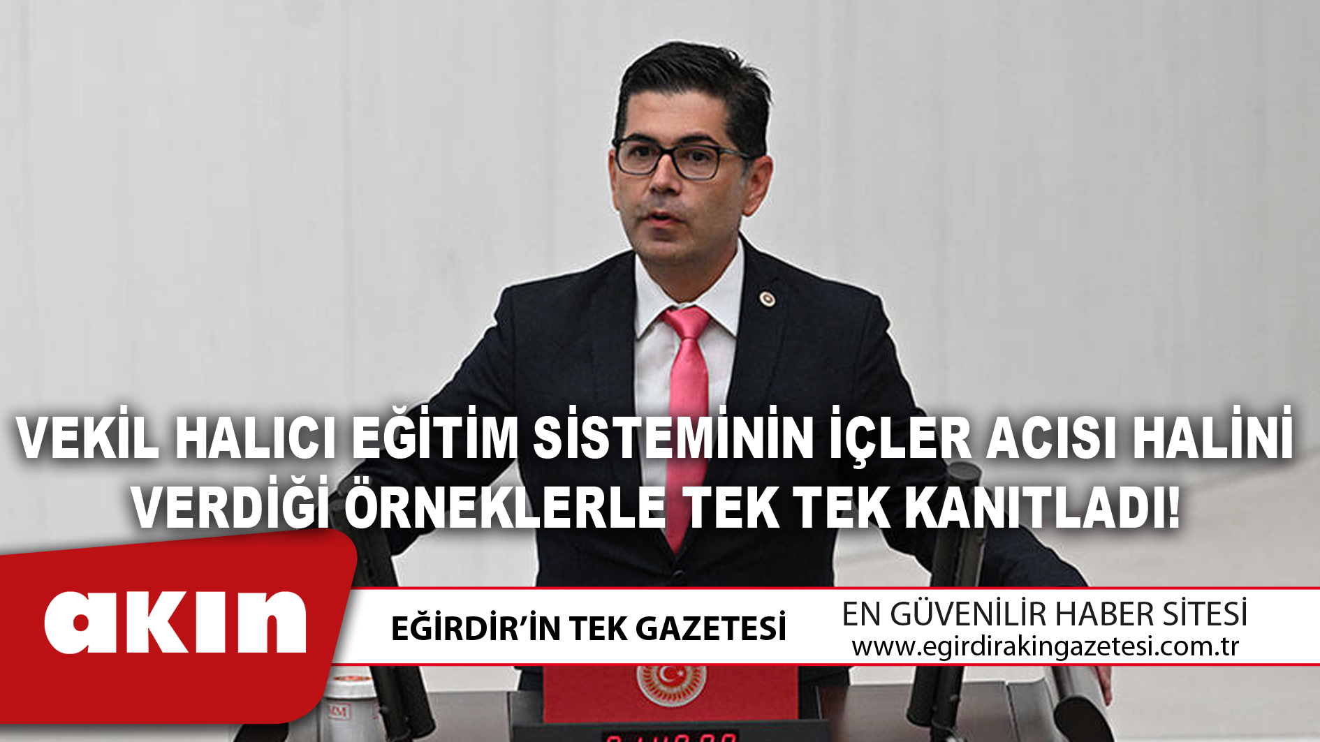 eğirdir haber,akın gazetesi,egirdir haberler,son dakika,VEKİL HALICI EĞİTİM SİSTEMİNİN İÇLER ACISI HALİNİ VERDİĞİ ÖRNEKLERLE TEK TEK KANITLADI!