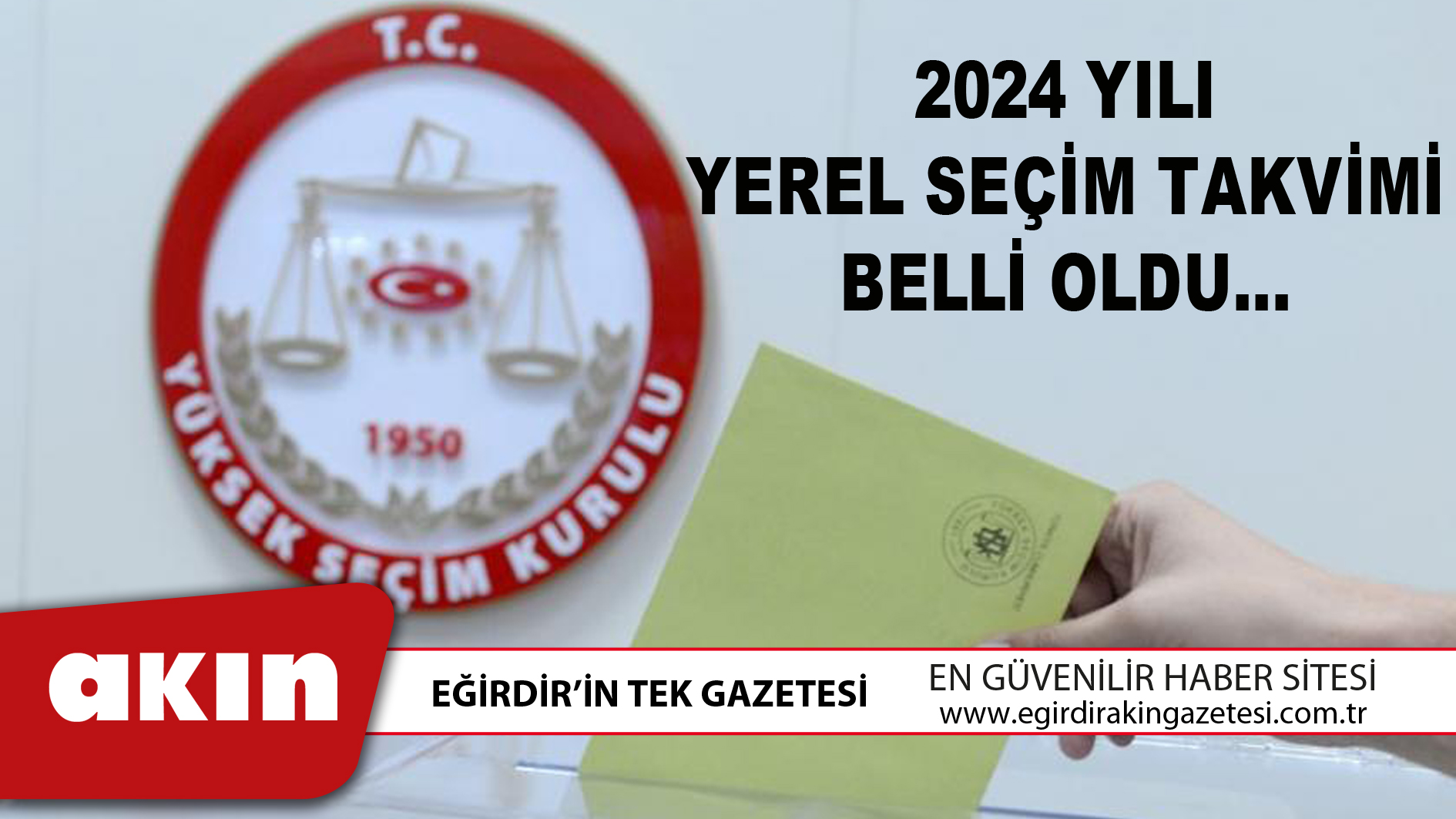 2024 YILI YEREL SEÇİM TAKVİMİ BELLİ OLDU…