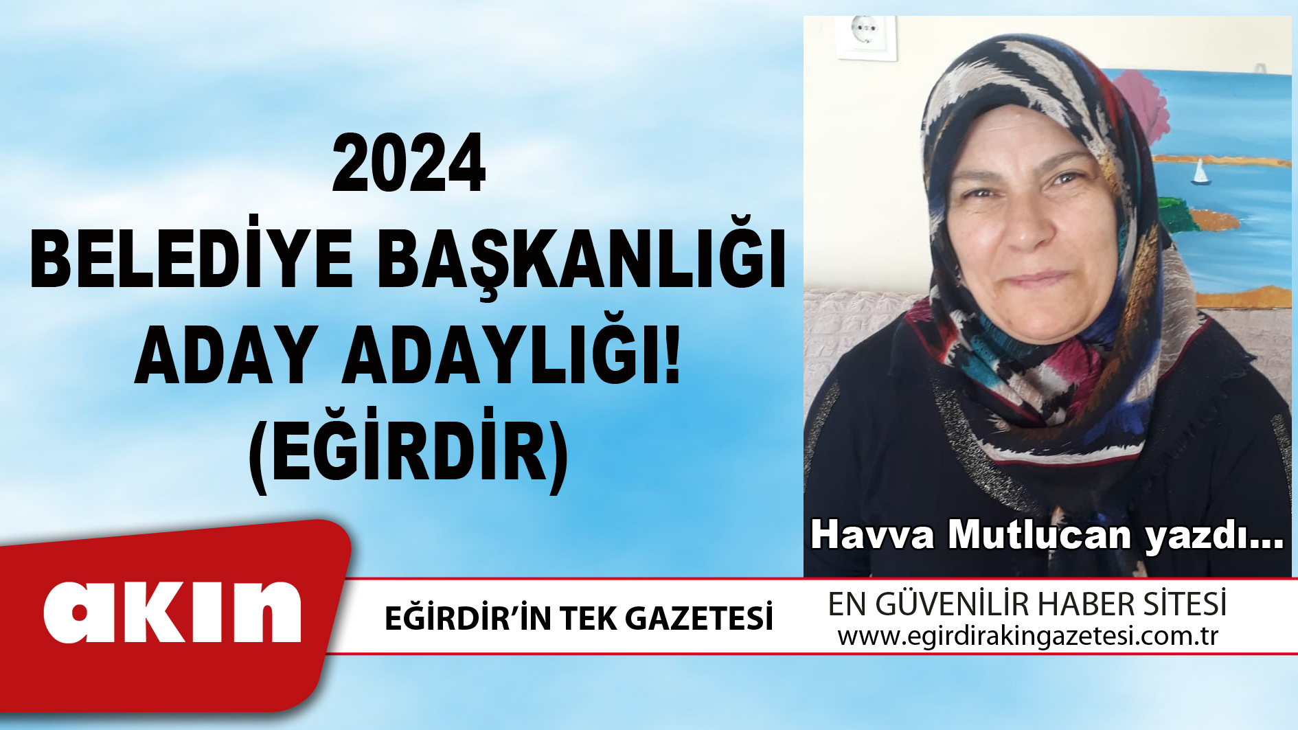 2024 BELEDİYE BAŞKANLIĞI ADAY ADAYLIĞI! (EĞİRDİR)