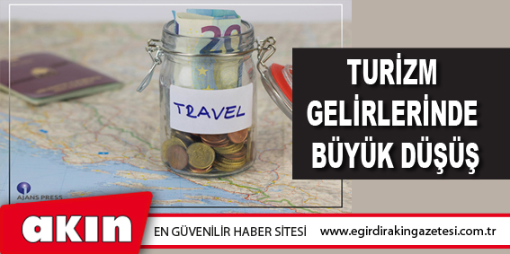 Turizm Gelirlerinde Büyük Düşüş