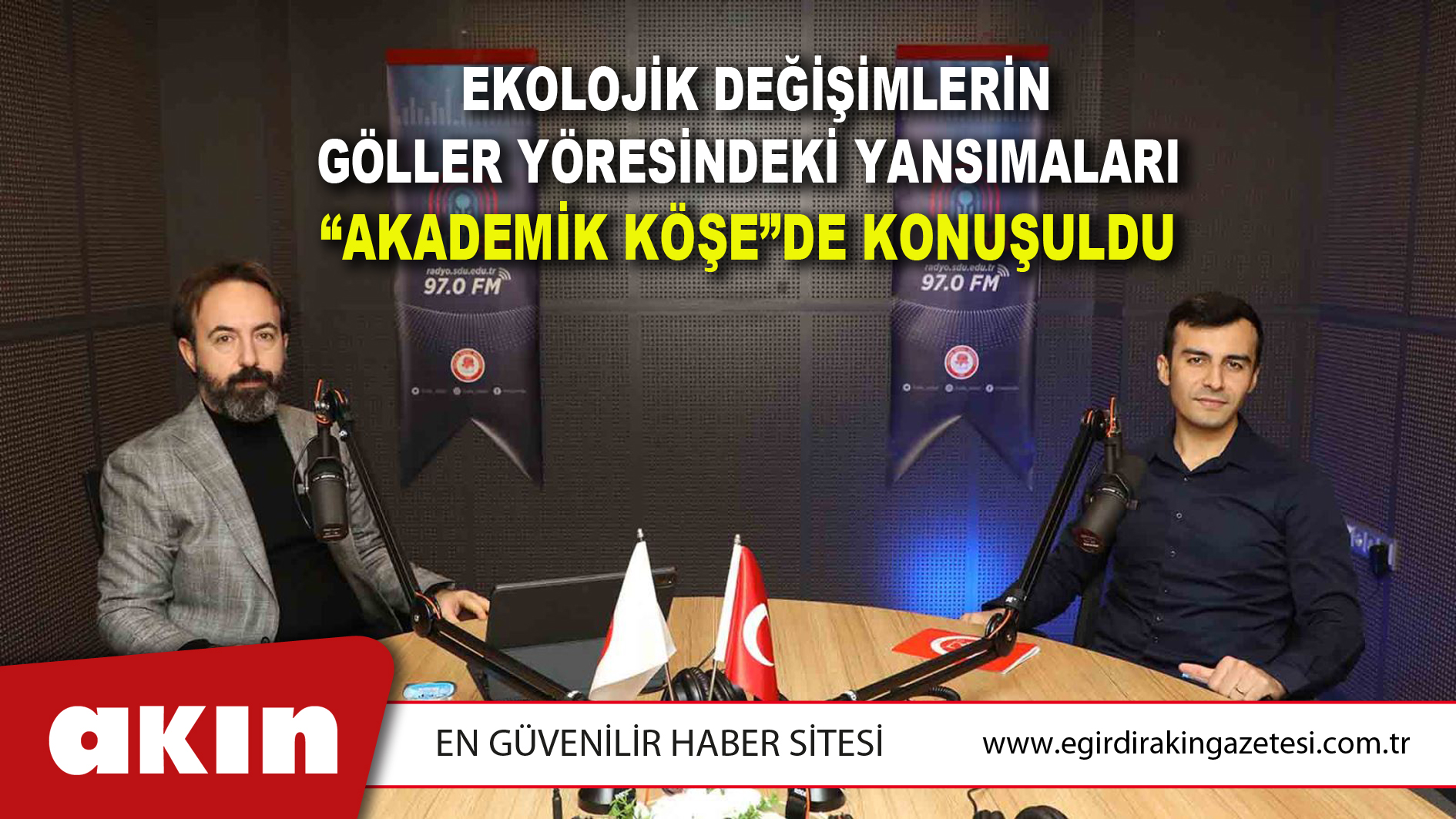 Ekolojik Değişimlerin Göller Yöresindeki Yansımaları “Akademik Köşe”De Konuşuldu