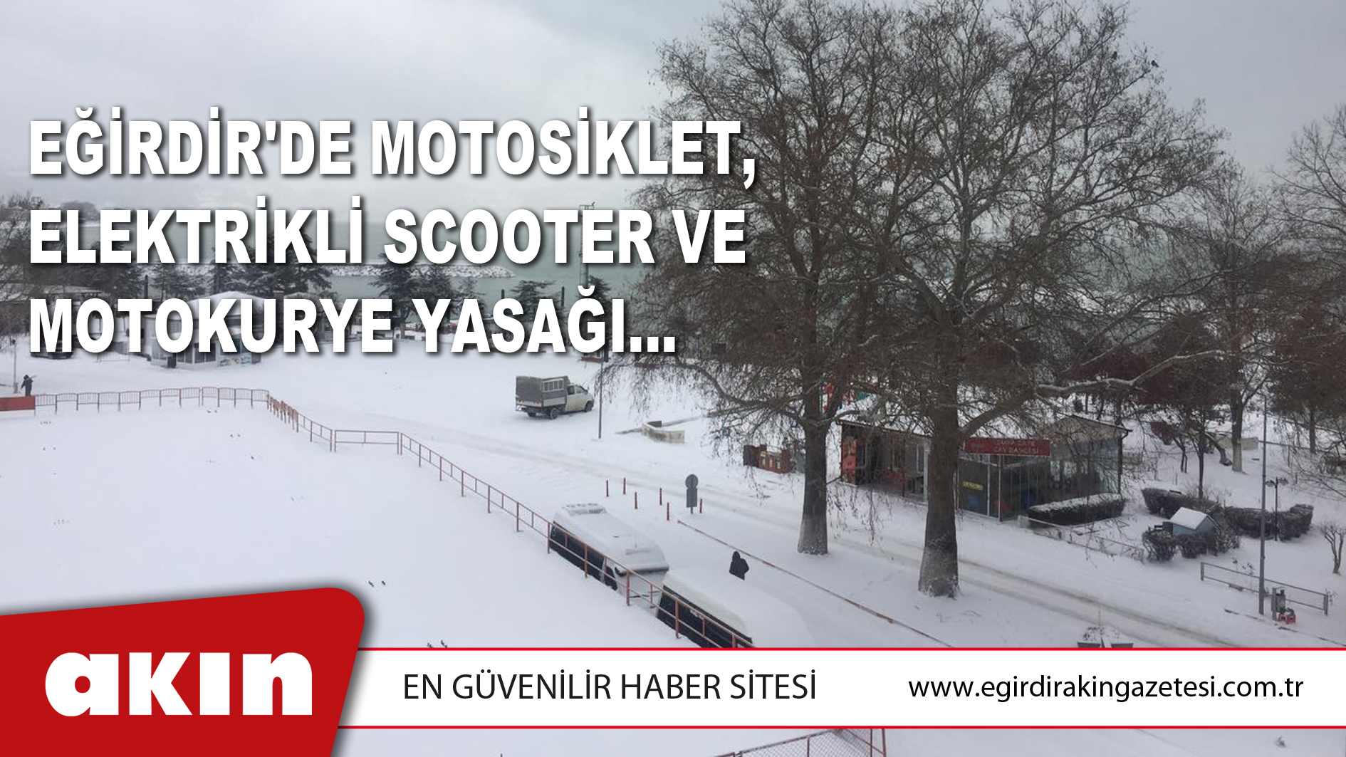Eğirdir'de Motosiklet, Elektrikli Scooter Ve Motokurye Yasağı...
