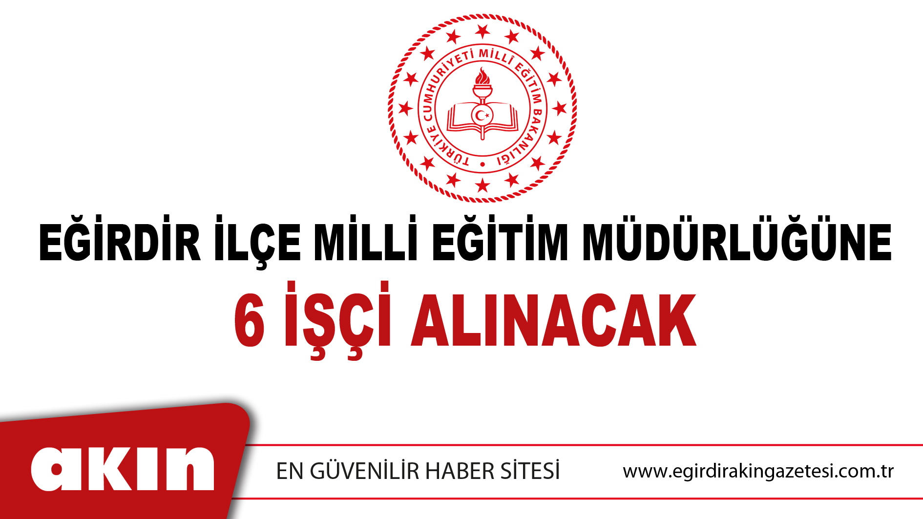 Eğirdir İlçe Milli Eğitim Müdürlüğüne 6 İşçi Alınacak