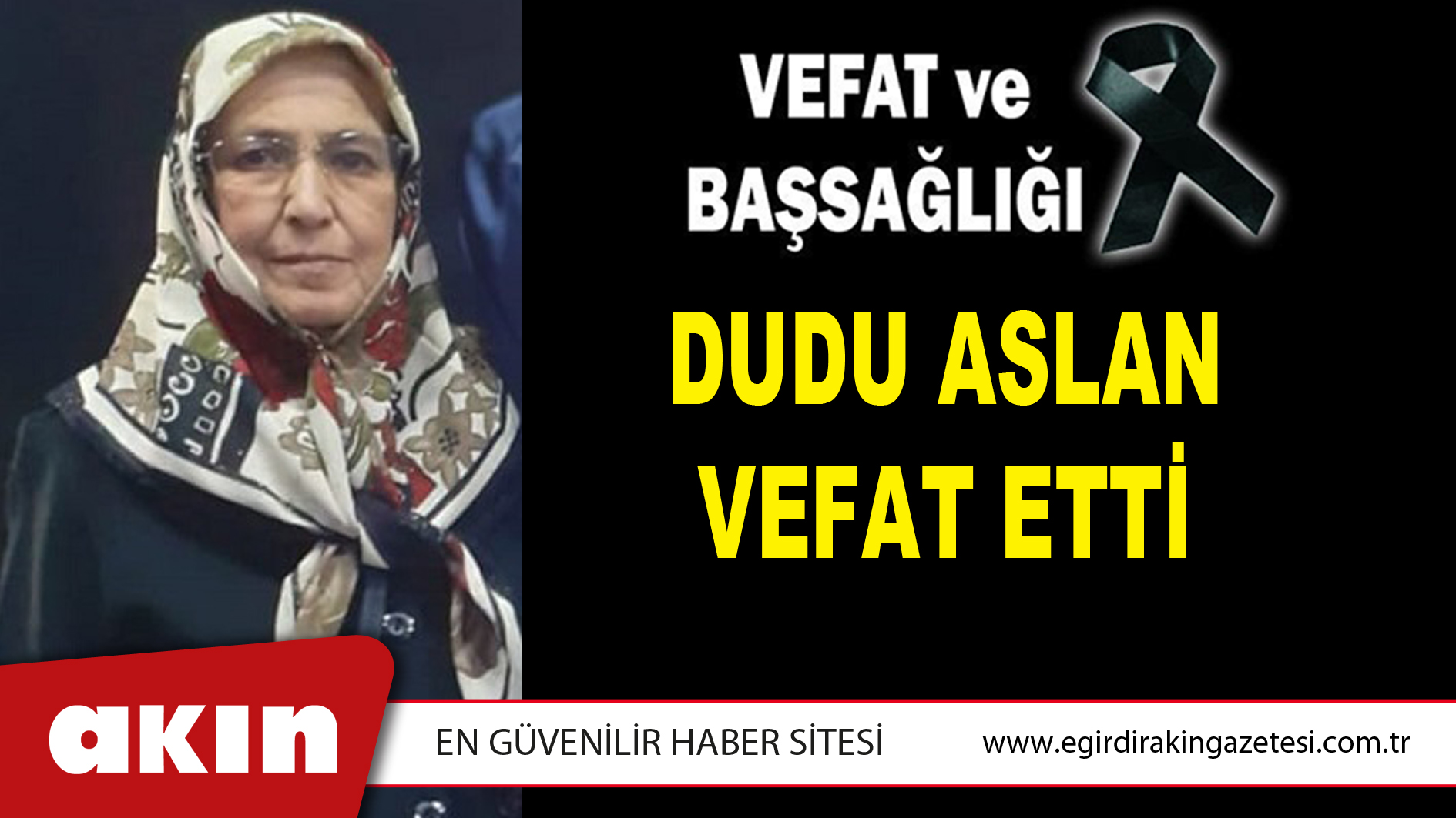 DUDU ASLAN VEFAT ETTİ