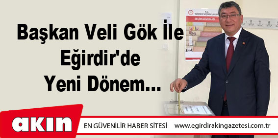 eğirdir haber,akın gazetesi,egirdir haberler,son dakika,Eğirdir Seçimini Yaptı