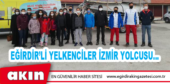 Eğirdir’li Yelkenciler İzmir Yolcusu…