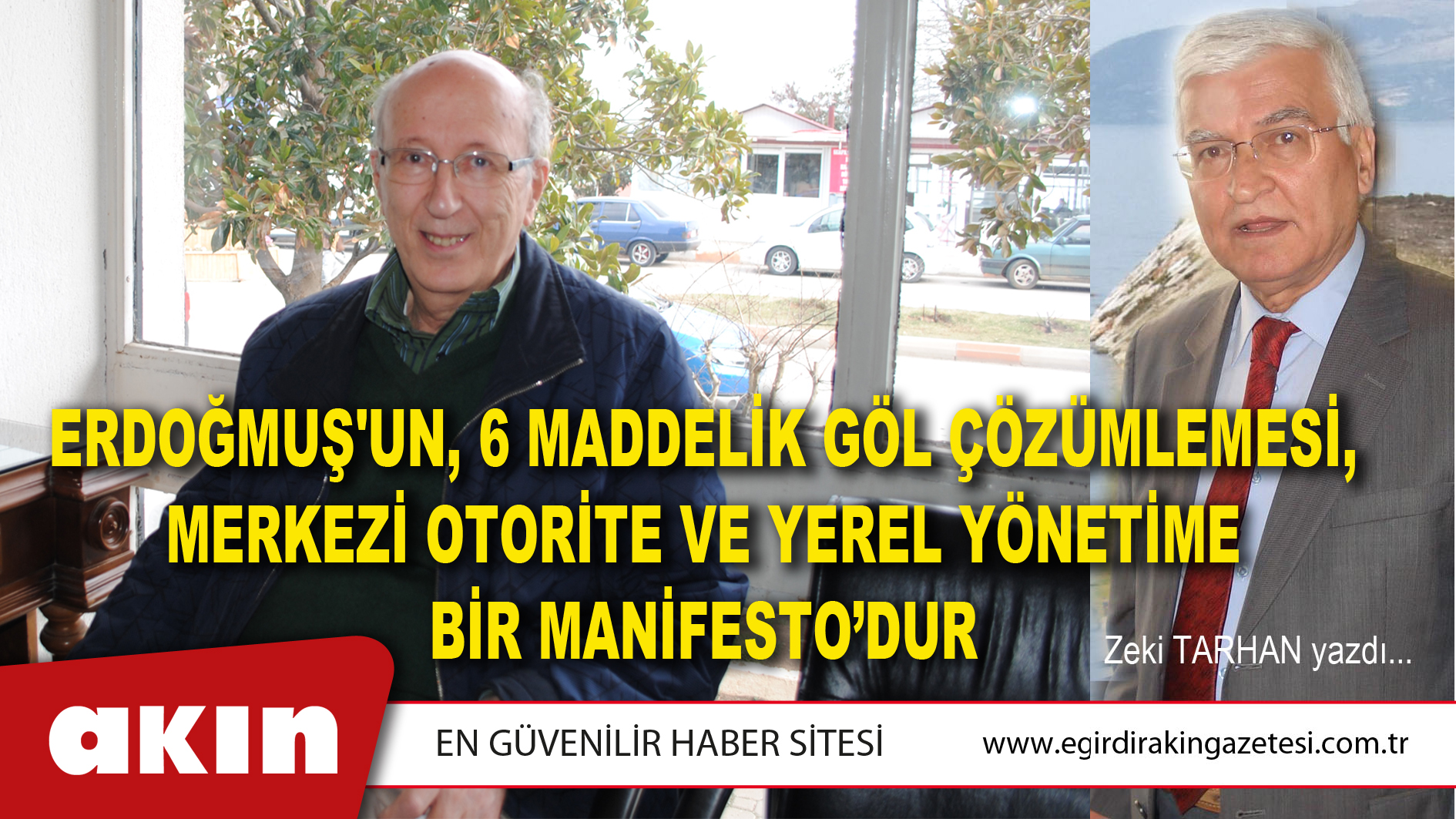 eğirdir haber,akın gazetesi,egirdir haberler,son dakika,Erdoğmuş'un, 6 Maddelik Göl Çözümlemesi, Merkezi Otorite Ve Yerel Yönetime Bir Manifesto’dur