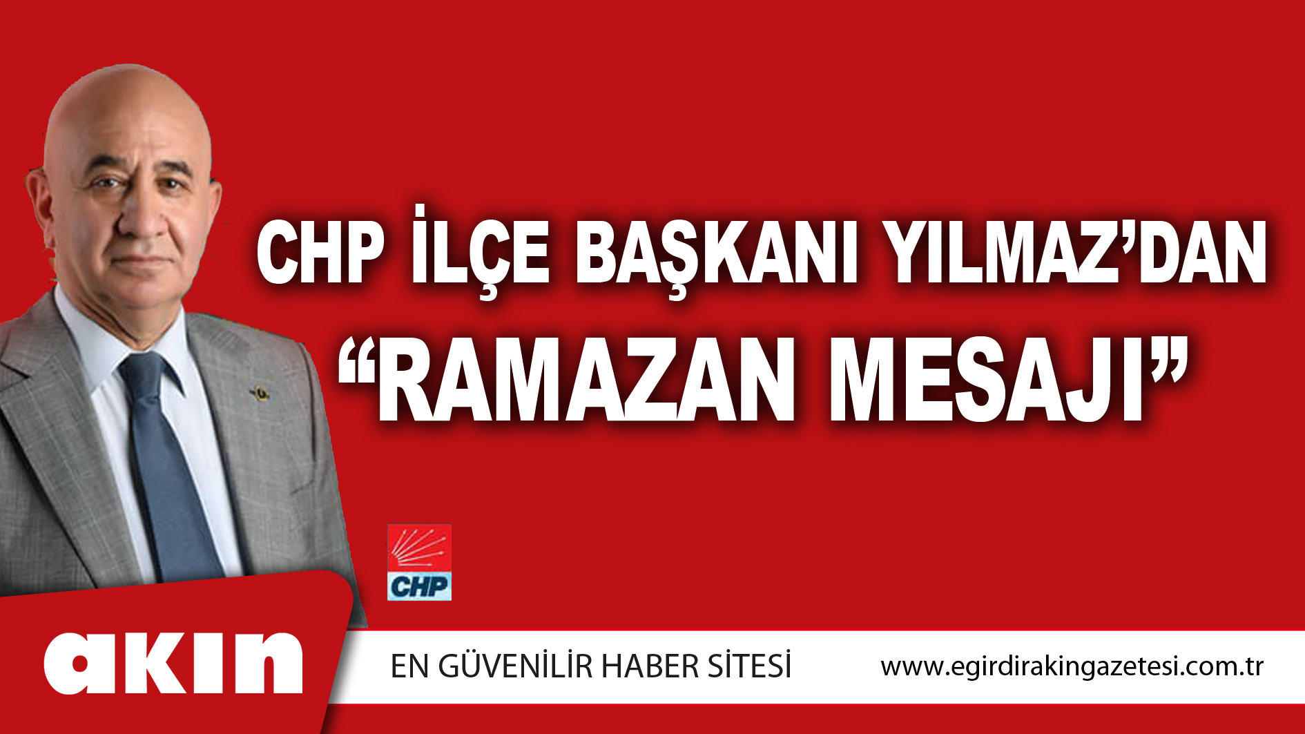 CHP İLÇE BAŞKANI YILMAZ’DAN “RAMAZAN MESAJI”