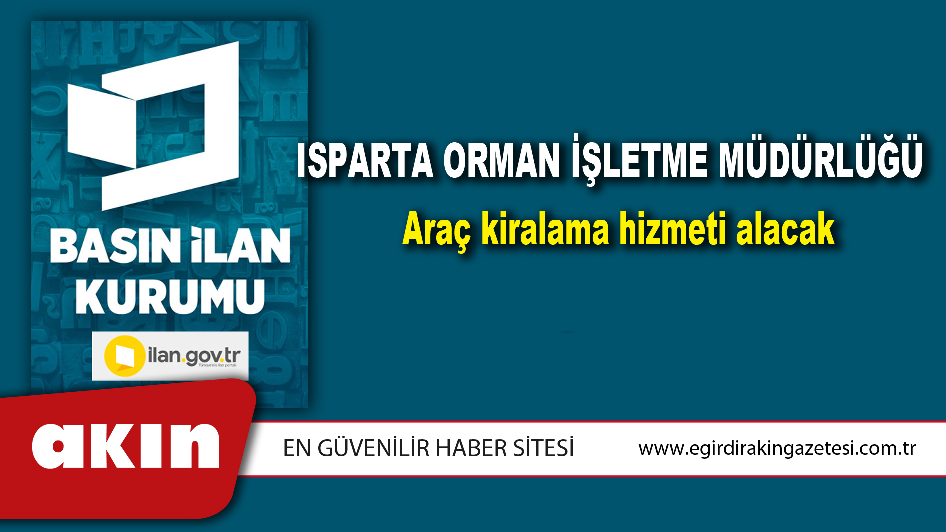 eğirdir haber,akın gazetesi,egirdir haberler,son dakika,Isparta Orman İşletme Müdürlüğü Araç kiralama hizmeti alacak