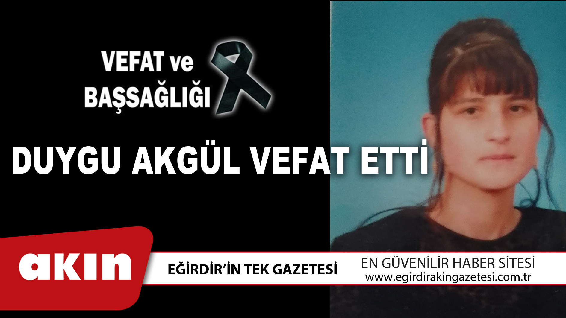 DUYGU AKGÜL VEFAT ETTİ