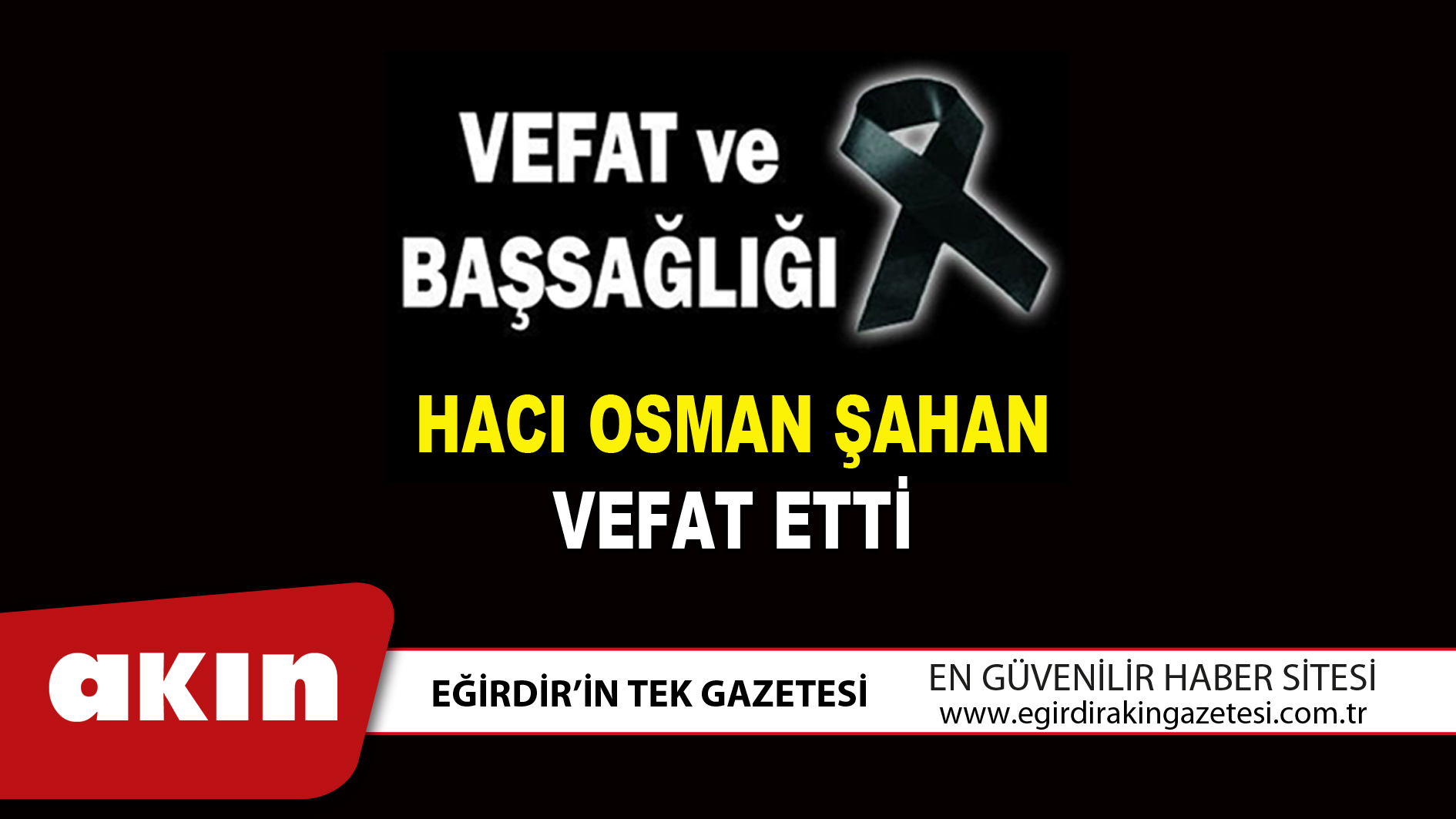 HACI OSMAN ŞAHAN VEFAT ETTİ
