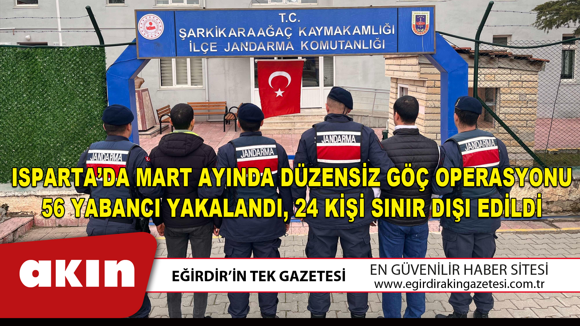 ISPARTA’DA MART AYINDA DÜZENSİZ GÖÇ OPERASYONU