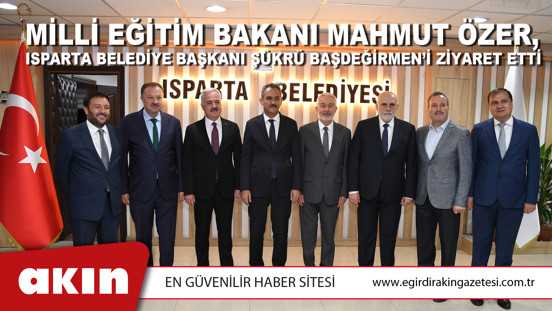Milli Eğitim Bakanı Mahmut Özer, Isparta Belediye Başkanı Şükrü Başdeğirmen’i Ziyaret Etti