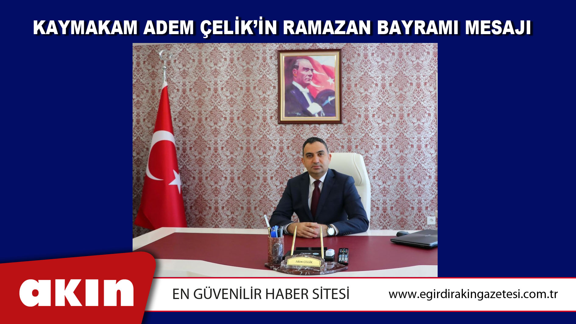Kaymakam Adem Çelik’in Ramazan Bayramı Mesajı