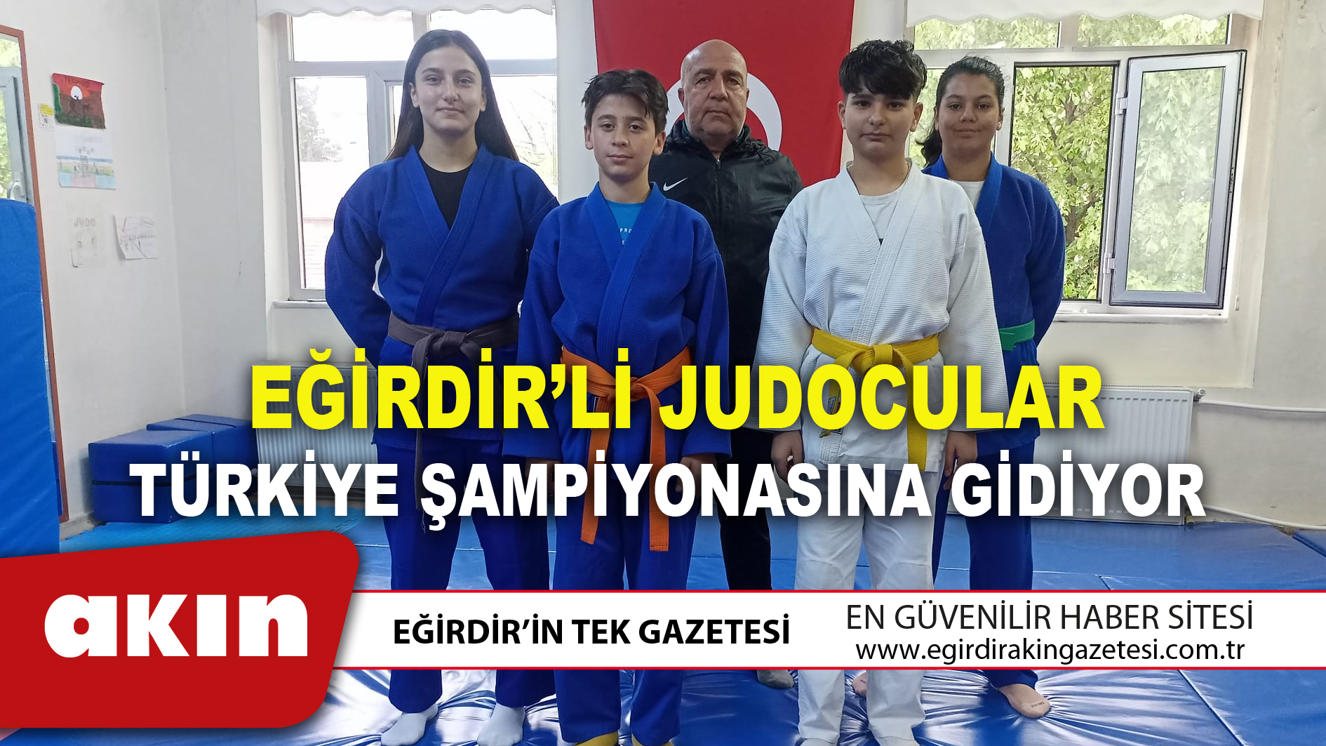 EĞİRDİR’Lİ JUDOCULAR TÜRKİYE ŞAMPİYONASINA GİDİYOR