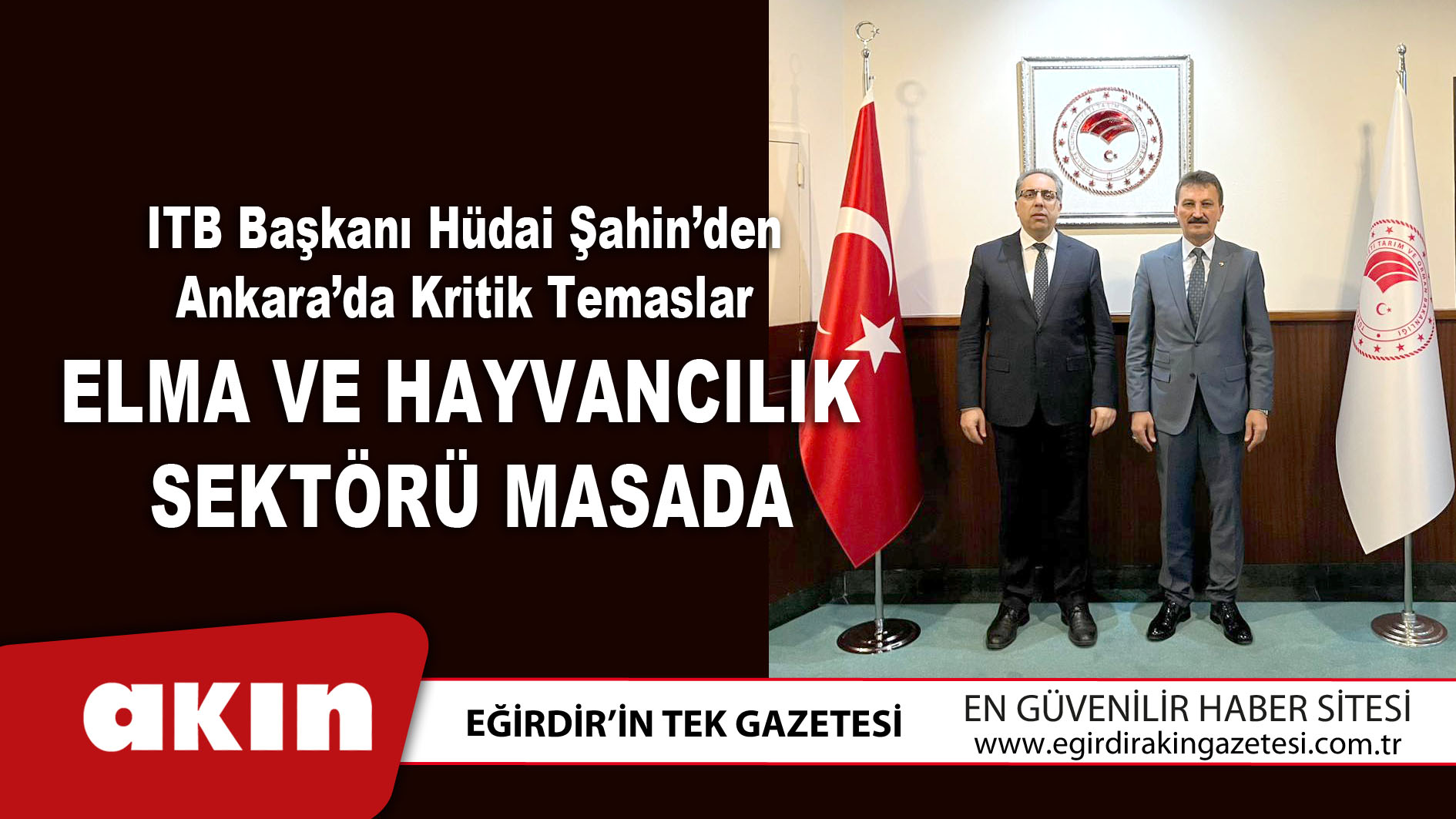 eğirdir haber,akın gazetesi,egirdir haberler,son dakika,ITB Başkanı Hüdai Şahin’den Ankara’da Kritik Temaslar