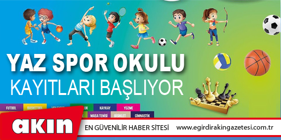 eğirdir haber,akın gazetesi,egirdir haberler,son dakika,Yaz Spor Okulu kayıtları başlıyor