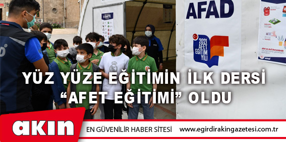 Yüz Yüze Eğitimin İlk Dersi “Afet Eğitimi” Oldu