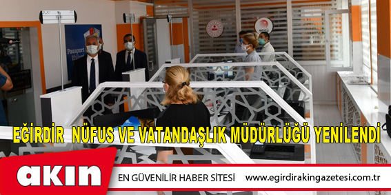 Eğirdir  Nüfus Ve Vatandaşlık Müdürlüğü Yenilendi
