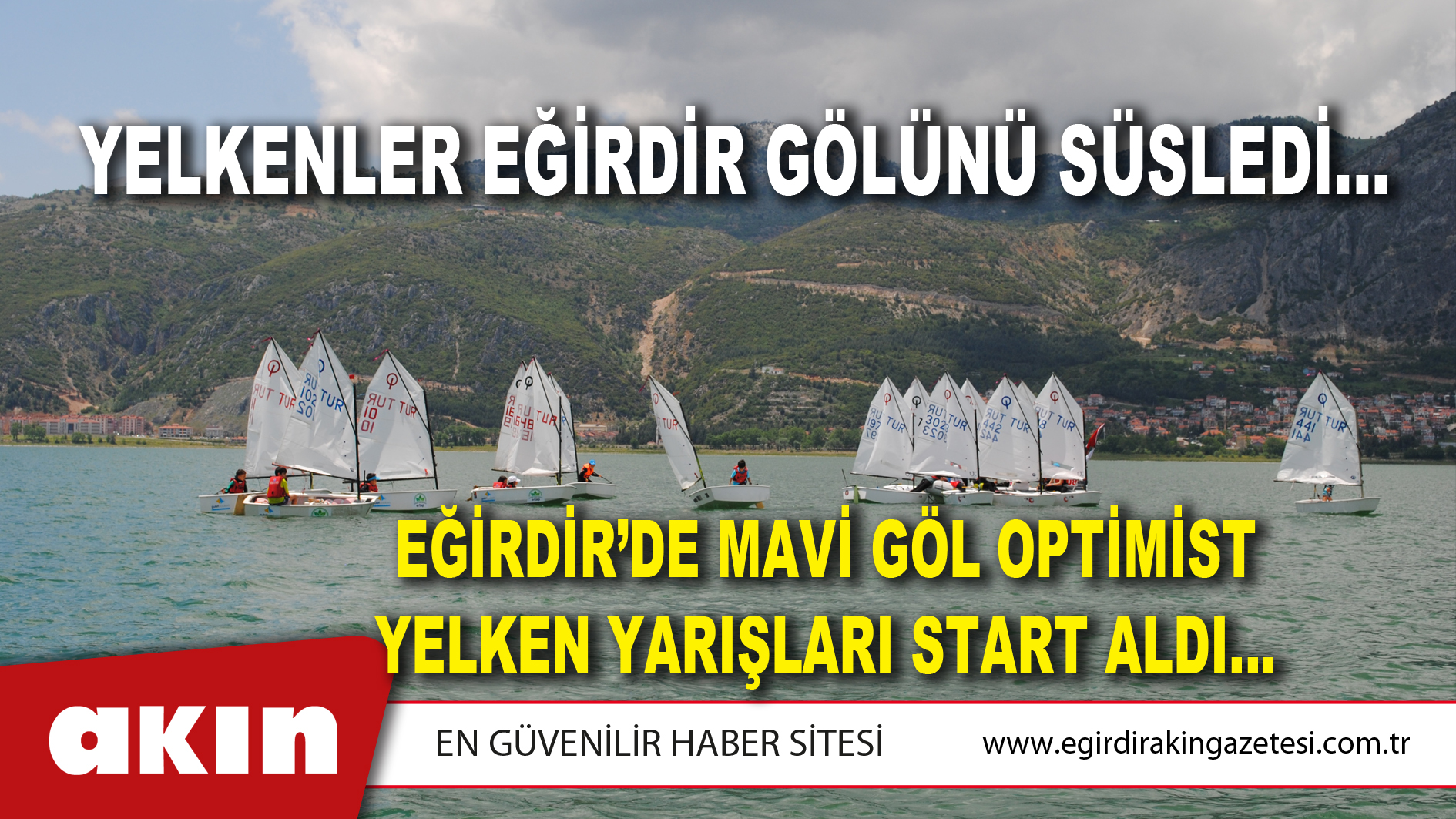 YELKENLER EĞİRDİR GÖLÜNÜ SÜSLEDİ…