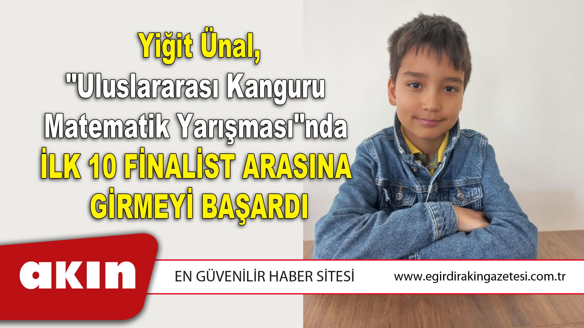 eğirdir haber,akın gazetesi,egirdir haberler,son dakika,İlk 10 Finalist Arasına Girmeyi Başardı