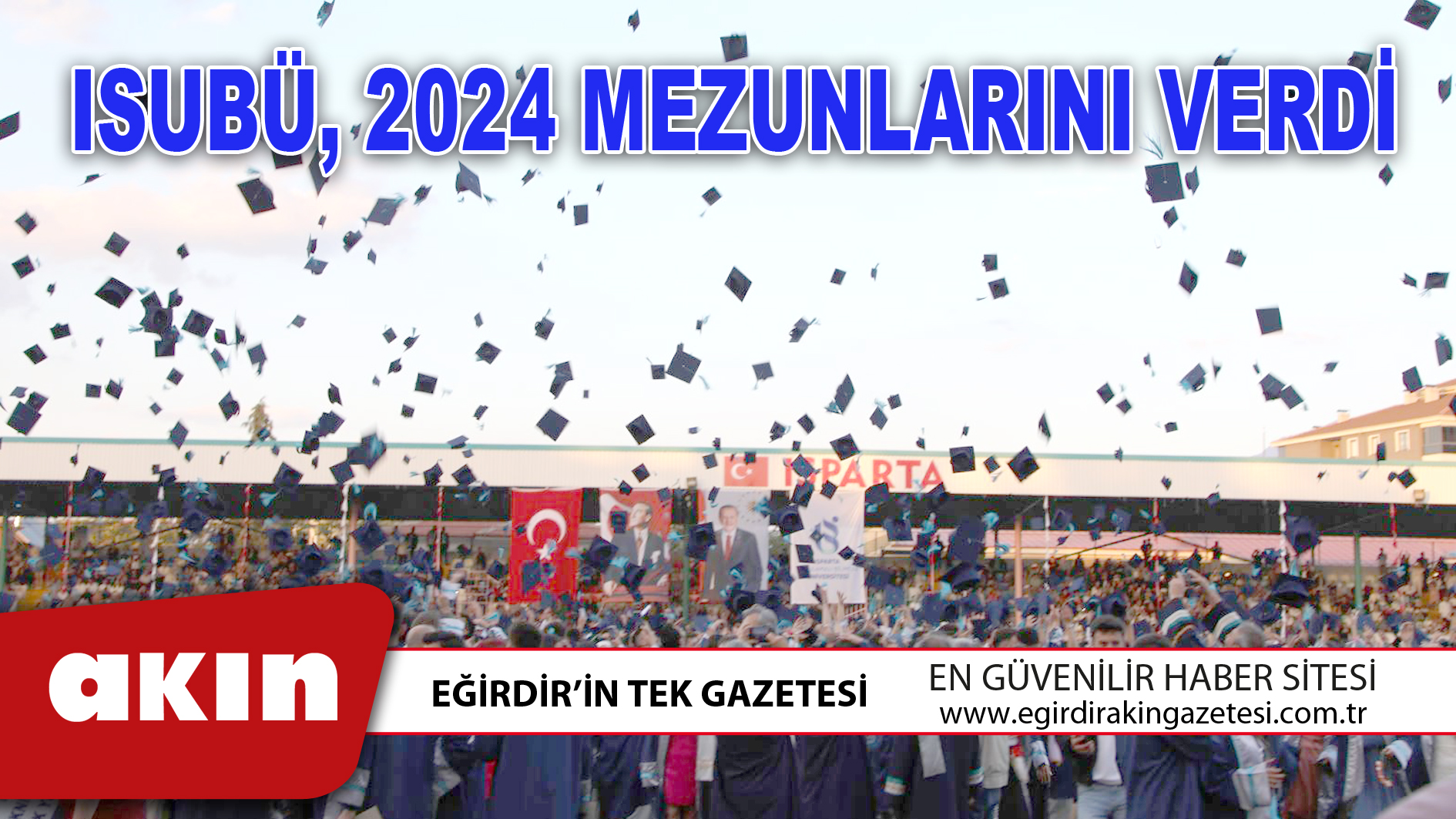 ISUBÜ, 2024 MEZUNLARINI VERDİ