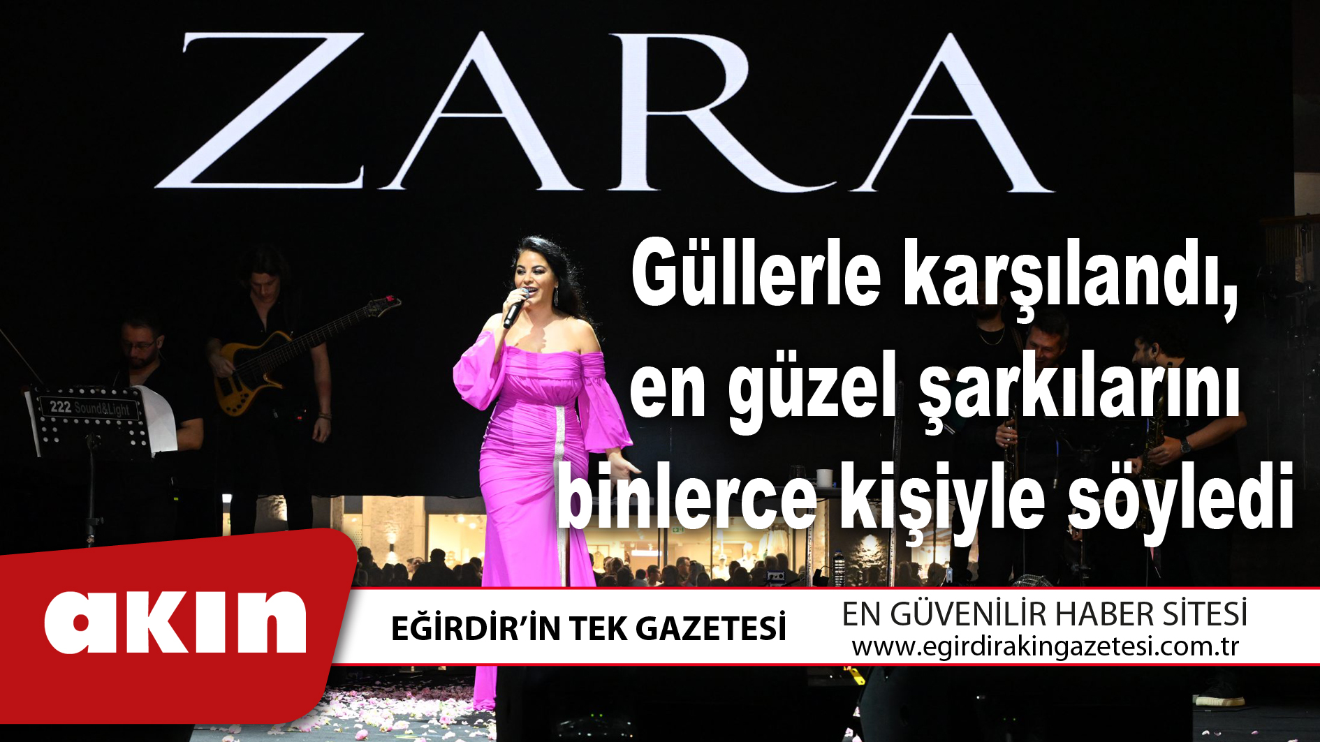 eğirdir haber,akın gazetesi,egirdir haberler,son dakika,Zara, Güllerle karşılandı, en güzel şarkılarını binlerce kişiyle söyledi