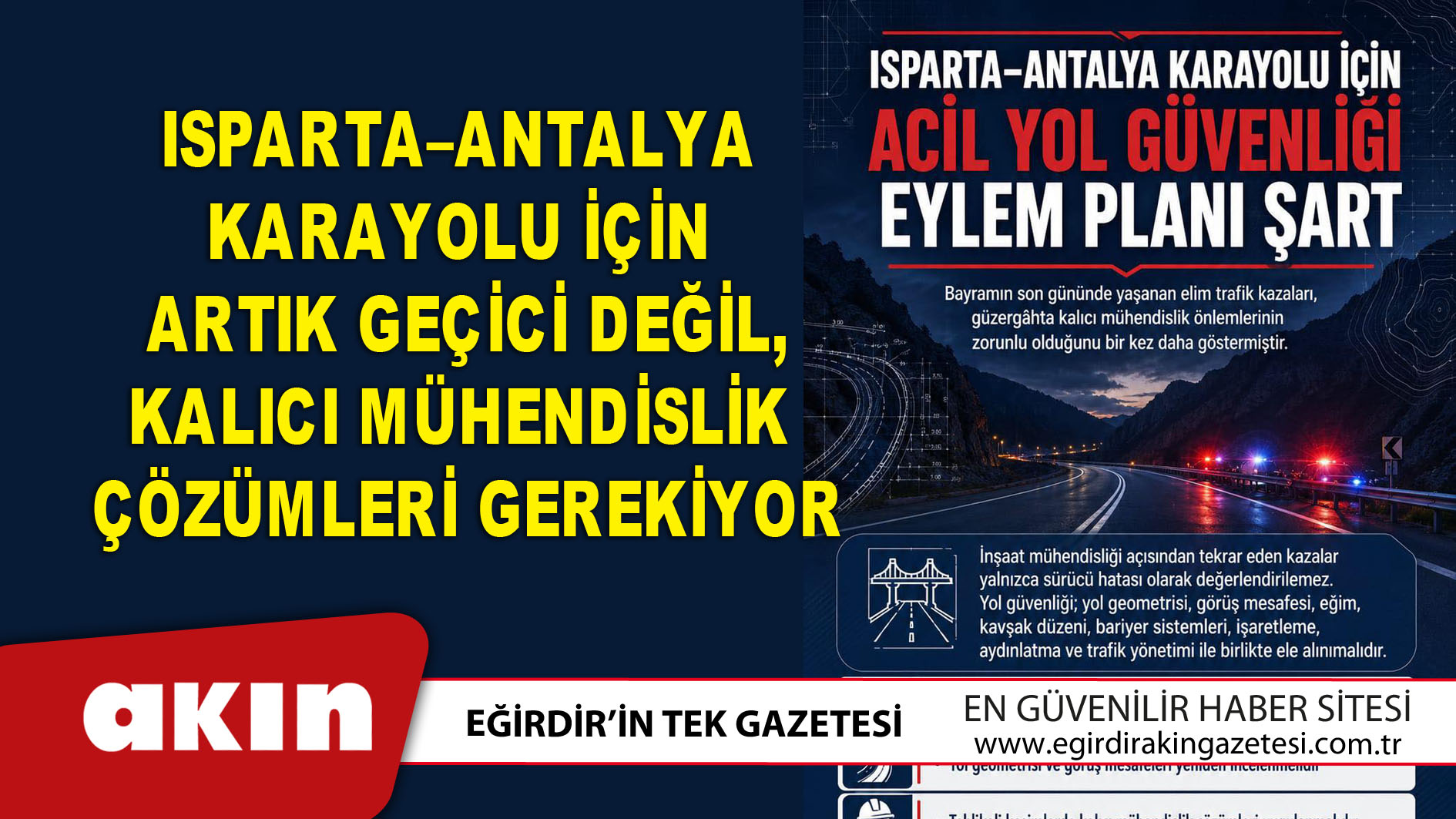 eğirdir haber,akın gazetesi,egirdir haberler,son dakika,Isparta–Antalya Karayolu İçin Kalıcı Mühendislik Çözümleri Gerekiyor