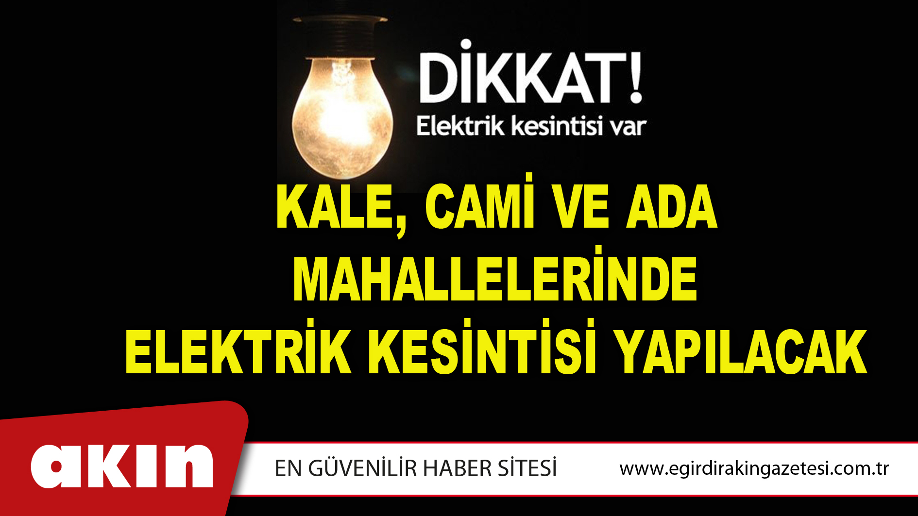 KALE, CAMİ VE ADA MAHALLELERİNDE ELEKTRİK KESİNTİSİ YAPILACAK