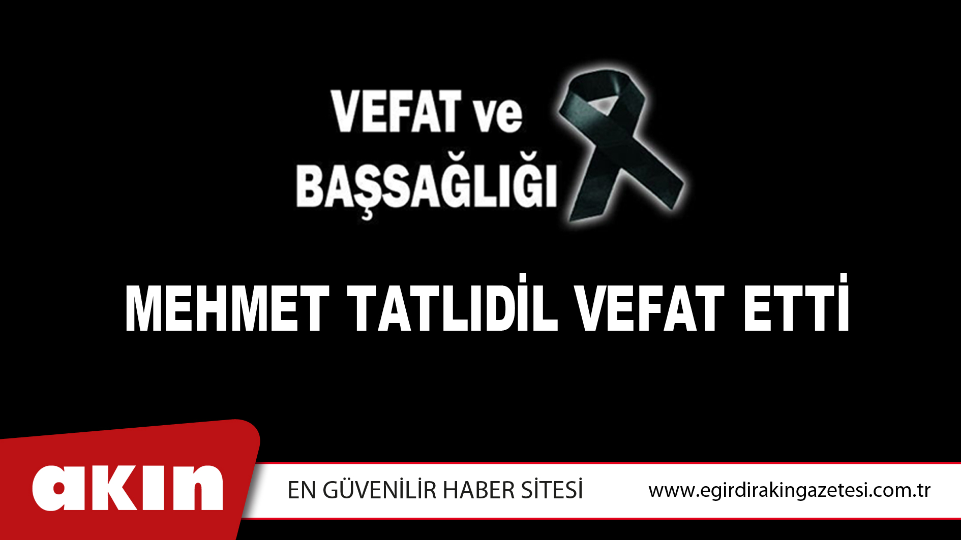 MEHMET TATLIDİL VEFAT ETTİ