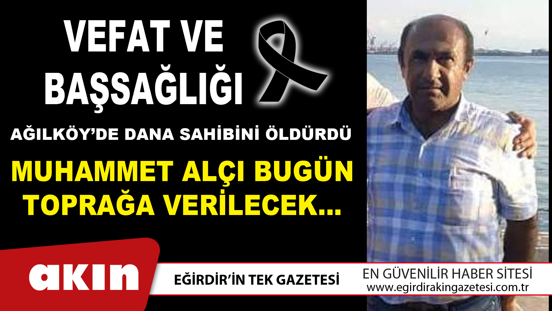 eğirdir haber,akın gazetesi,egirdir haberler,son dakika,AĞILKÖY’DE DANA SAHİBİNİ ÖLDÜRDÜ