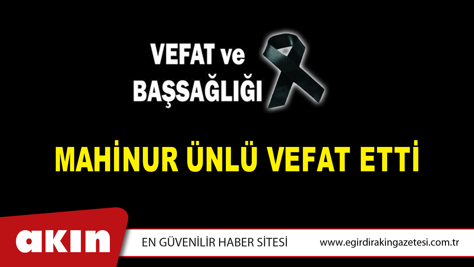 MAHİNUR ÜNLÜ VEFAT ETTİ