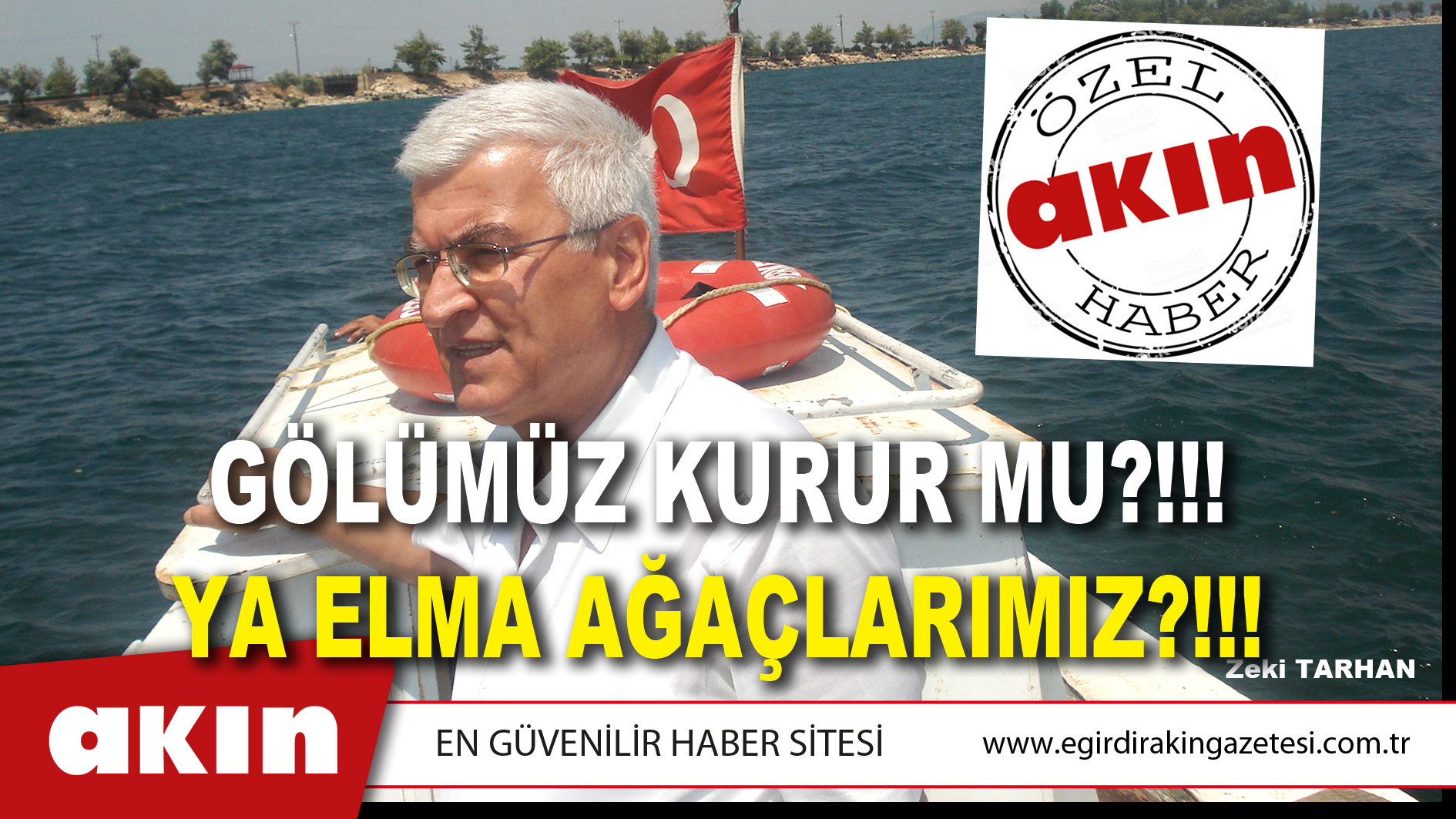 eğirdir haber,akın gazetesi,egirdir haberler,son dakika,GÖLÜMÜZ KURUR MU?!!! YA ELMA AĞAÇLARIMIZ?!!!