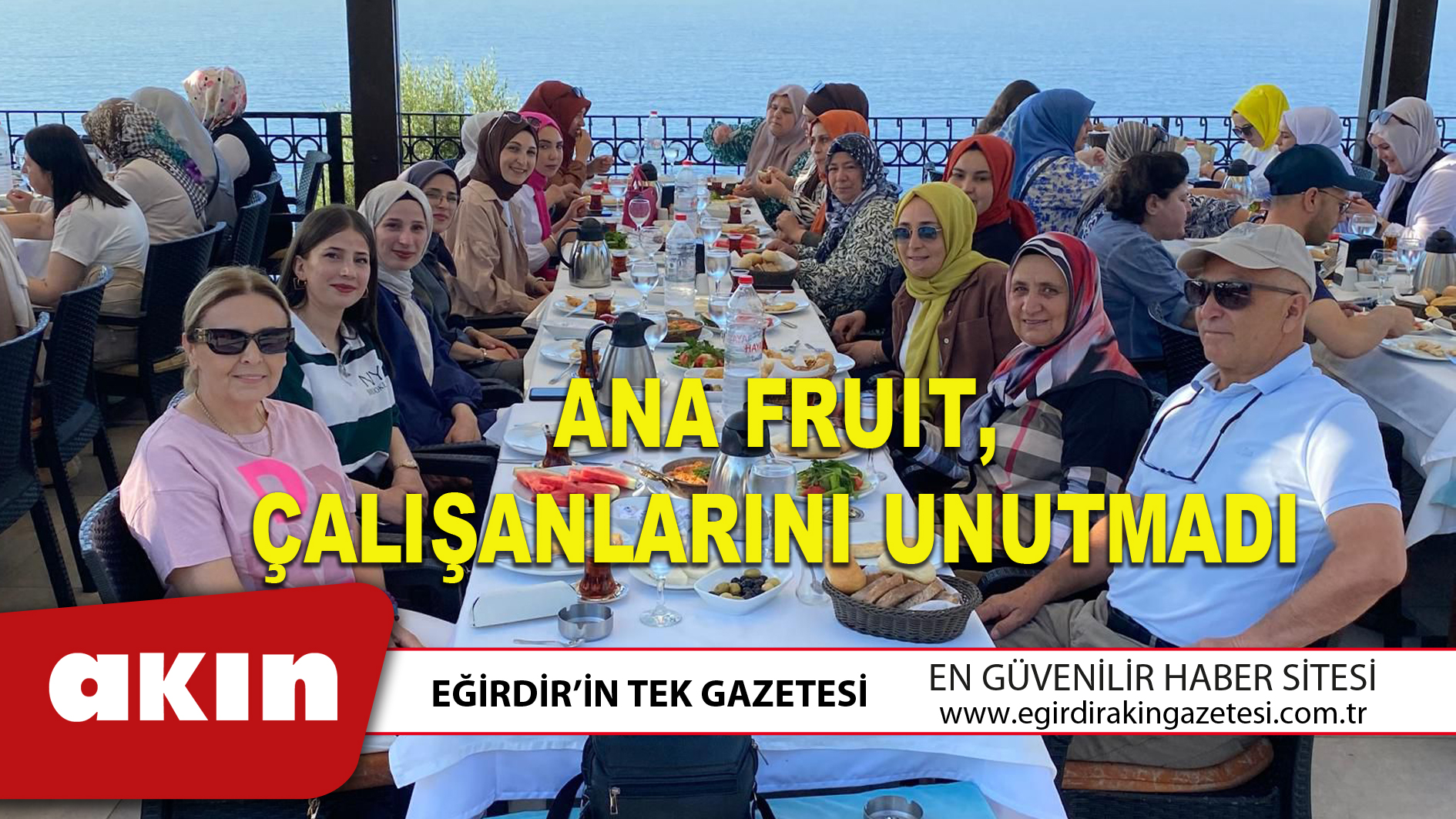 ANA FRUIT, ÇALIŞANLARINI UNUTMADI