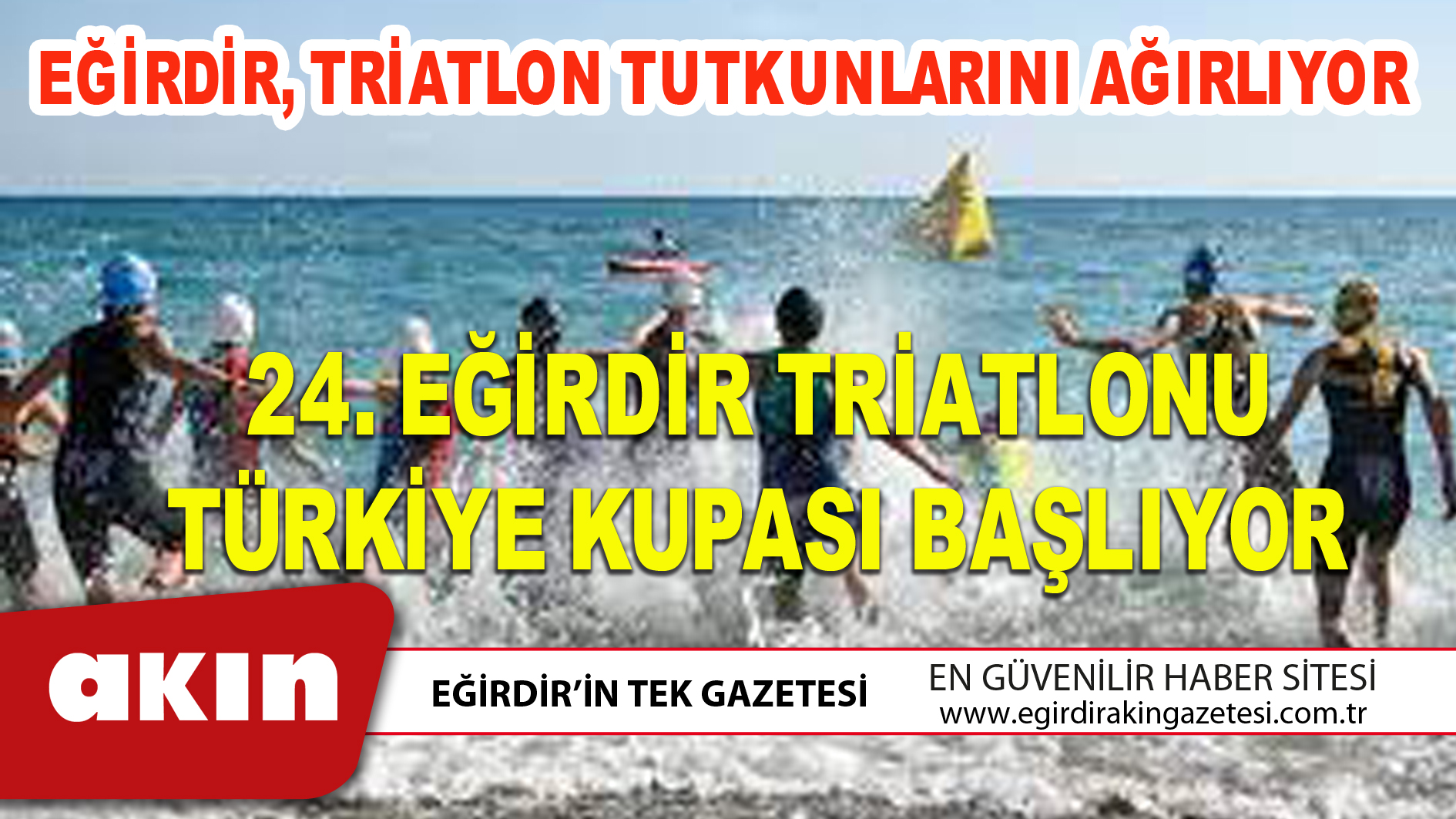 eğirdir haber,akın gazetesi,egirdir haberler,son dakika,24.EĞİRDİR TRİATLONU TÜRKİYE KUPASI BAŞLIYOR