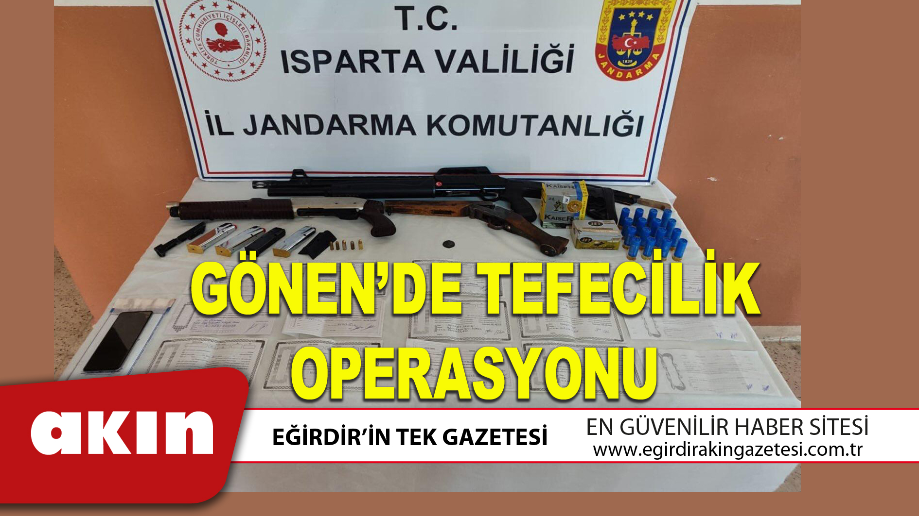 GÖNEN’DE TEFECİLİK OPERASYONU
