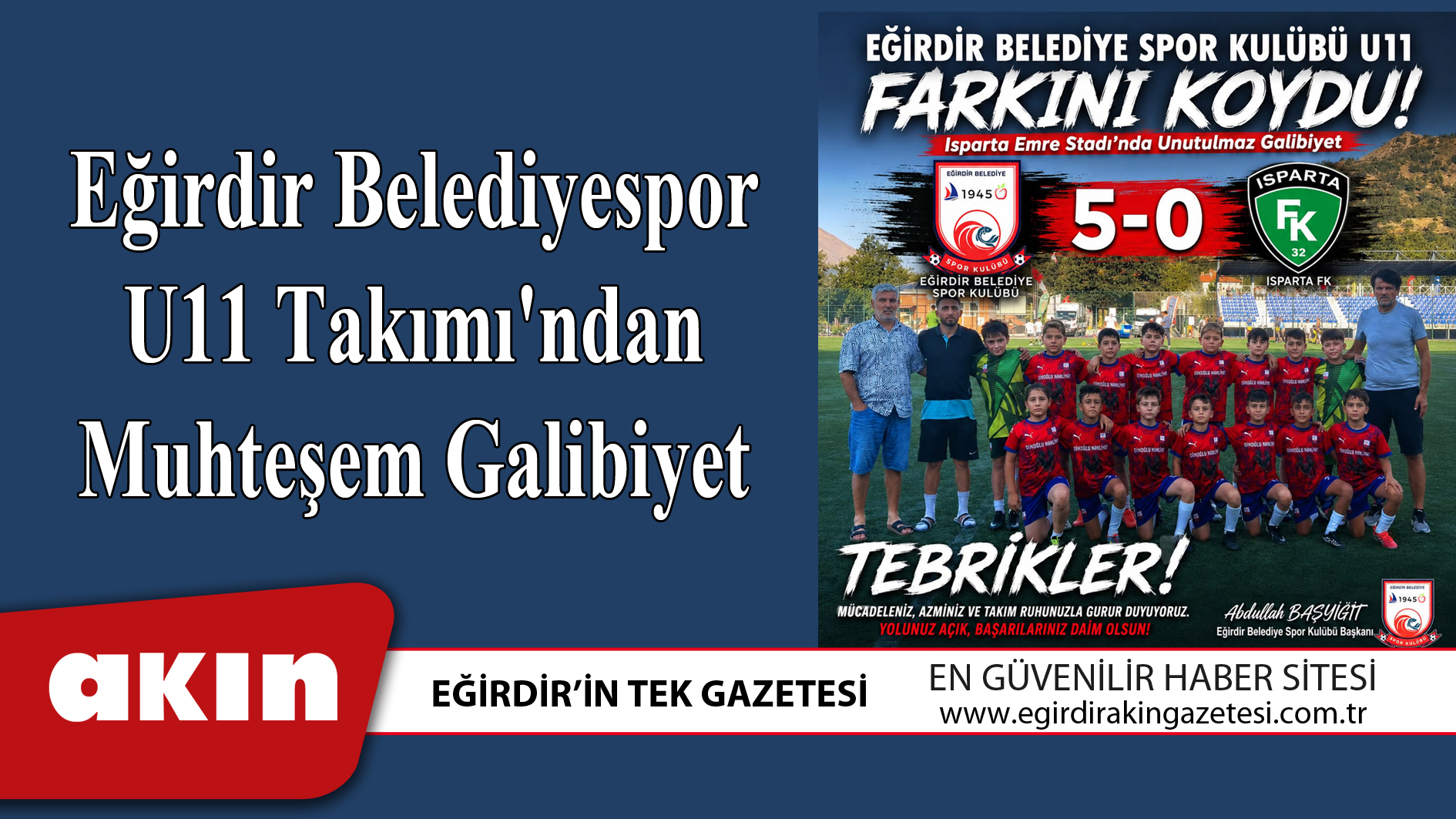 eğirdir haber,akın gazetesi,egirdir haberler,son dakika,Eğirdir Belediyespor U11 Takımı'ndan Muhteşem Galibiyet