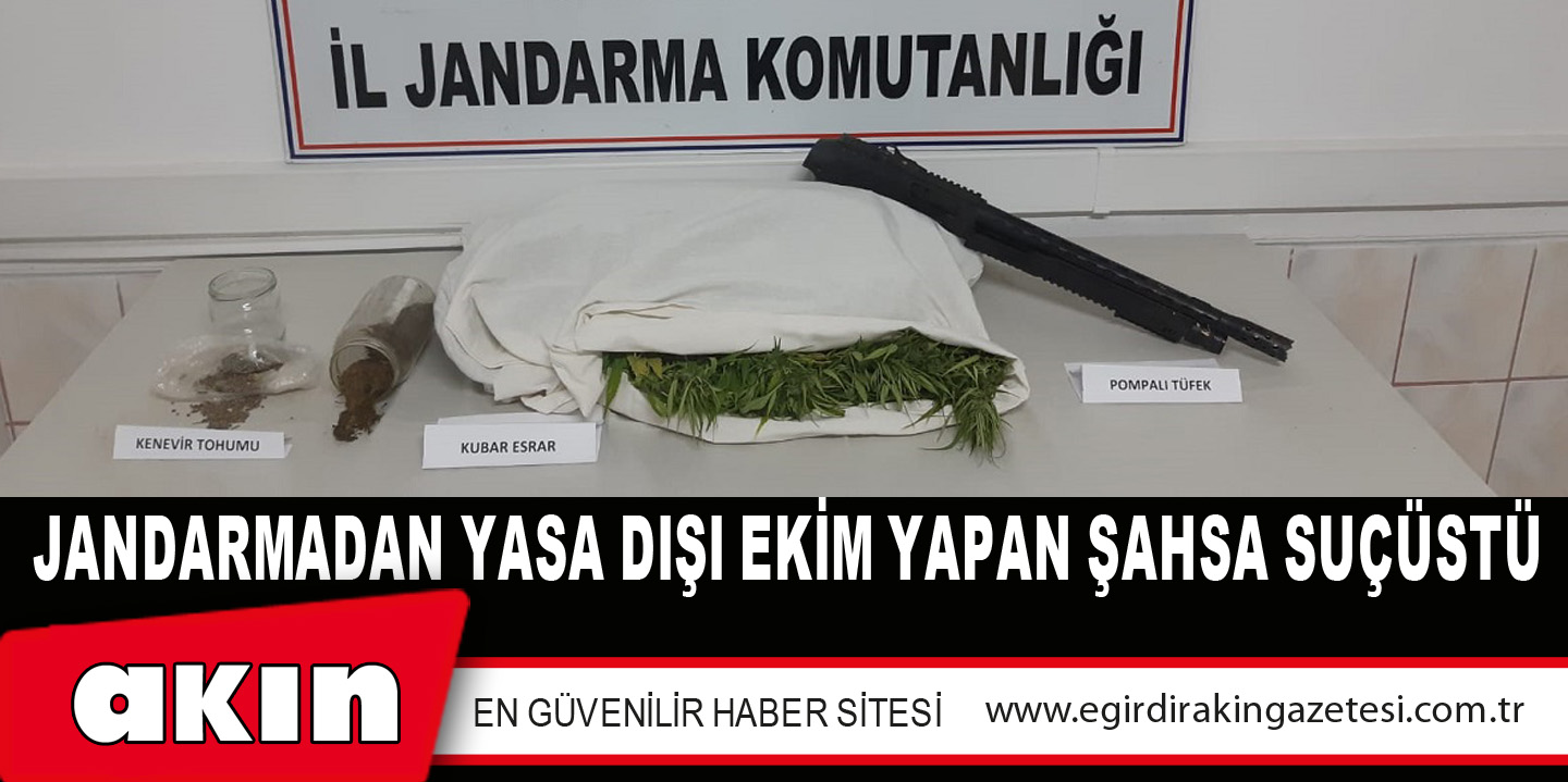 Jandarmadan Yasa Dışı Ekim Yapan Şahsa Suçüstü